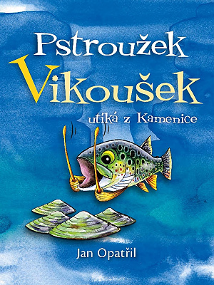 Pstroužek Vikoušek utíká z Kamenice